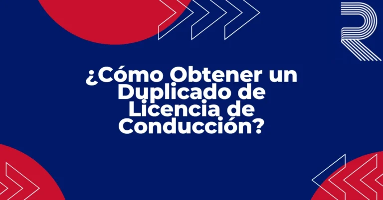 ¿Cómo Obtener un Duplicado de Licencia de Conducción