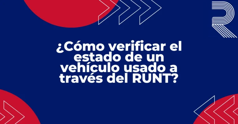 ¿Cómo verificar el estado de un vehículo usado a través del RUNT