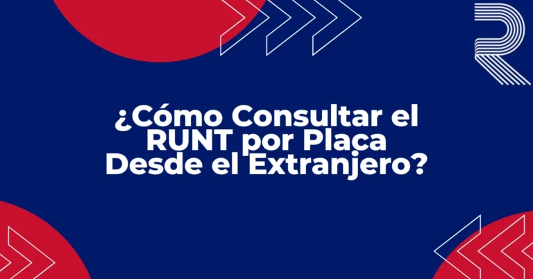 ¿Cómo Consultar el RUNT por Placa Desde el Extranjero