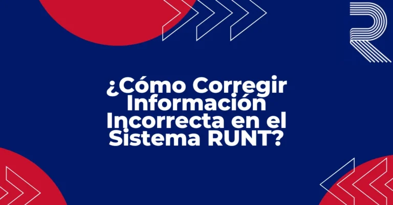 ¿Cómo Corregir Información Incorrecta en el Sistema RUNT