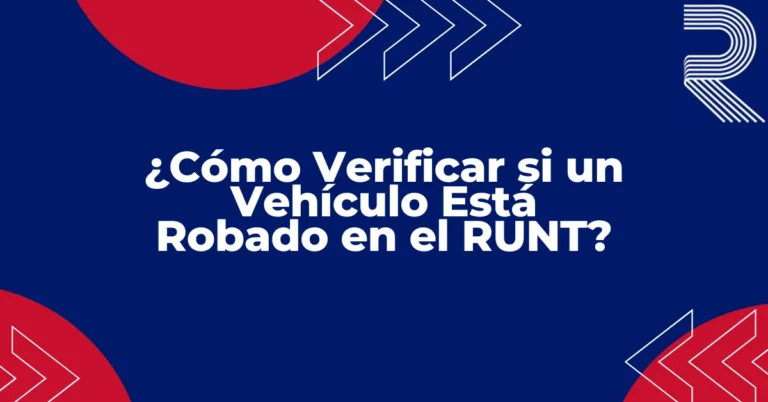 ¿Cómo Verificar si un Vehículo Está Robado en el RUNT