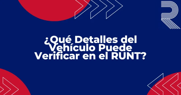 ¿Qué Detalles del Vehículo Puede Verificar en el RUNT
