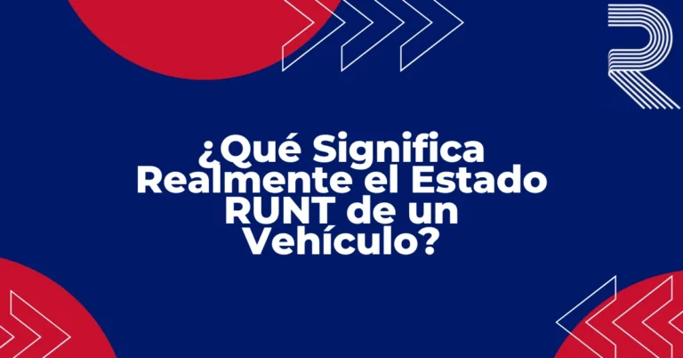 ¿Qué Significa Realmente el Estado RUNT de un Vehículo