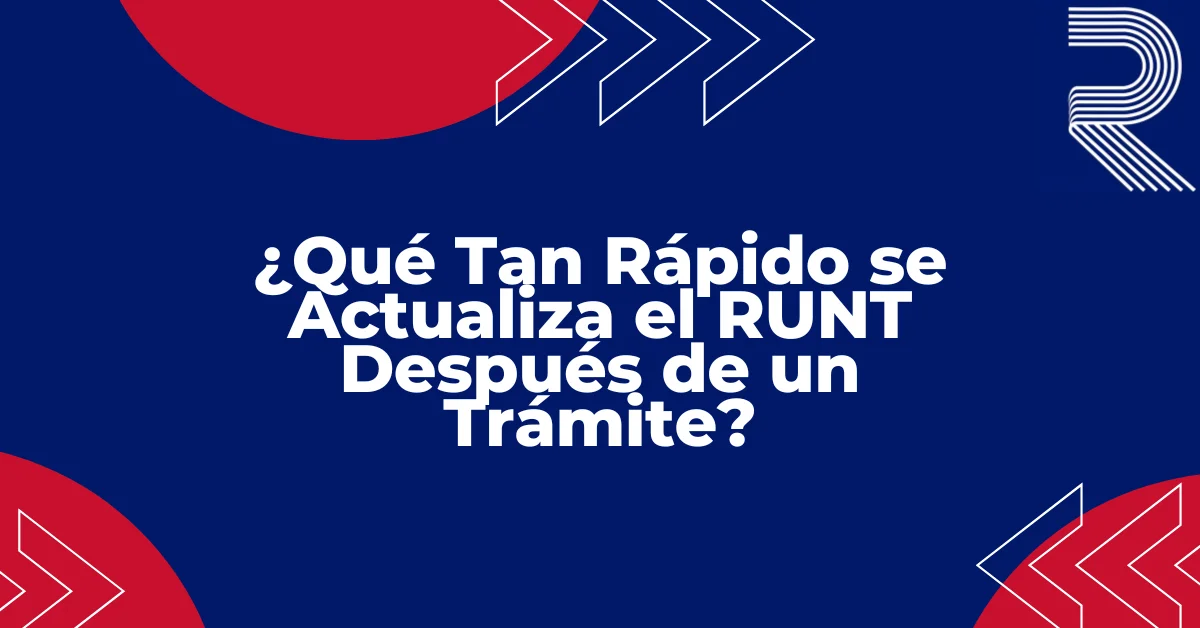 ¿Qué Tan Rápido se Actualiza el RUNT Después de un Trámite