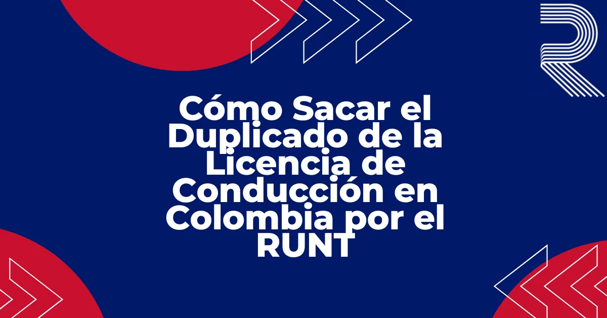 Trámite del duplicado de licencia de conducción en Colombia por el RUNT, mostrando el proceso para reemplazar una licencia perdida o robada