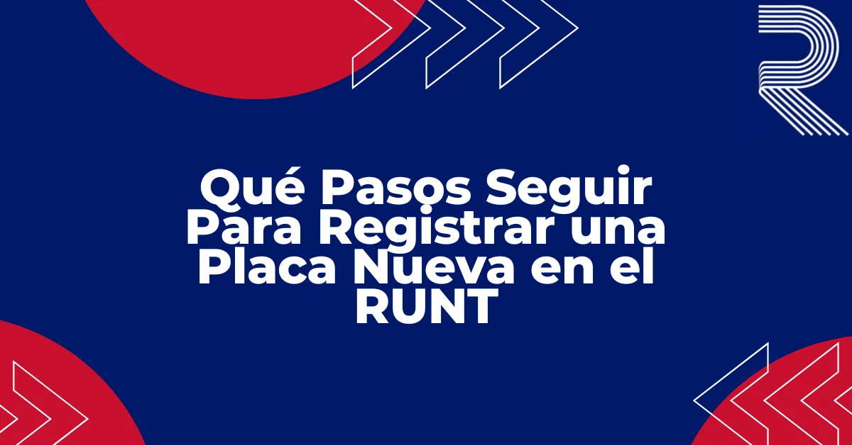Título "Qué Pasos Seguir Para Registrar una Placa Nueva en el RUNT" sobre fondo plano, guía de matrícula vehicular Colombia.