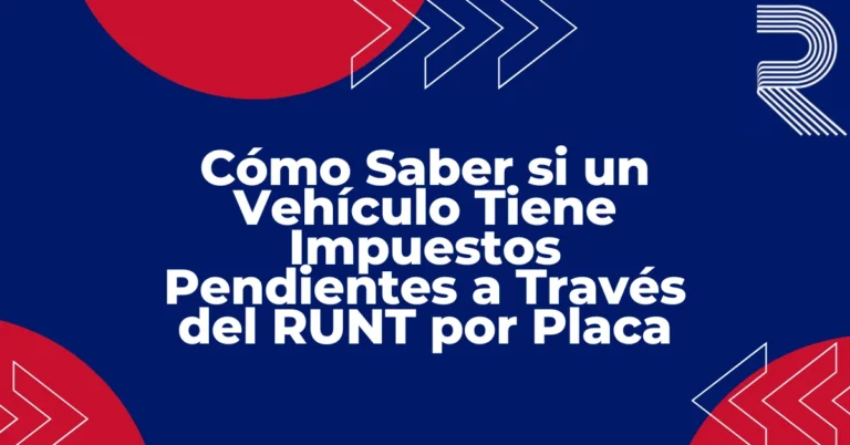 Texto "Cómo Saber si un Vehículo Tiene Impuestos Pendientes a Través del RUNT por Placa" sobre fondo plano, guía oficial de consulta tributaria vehicular