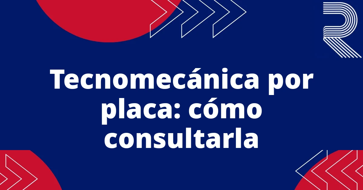 Tecnomecánica por placa: cómo consultarla