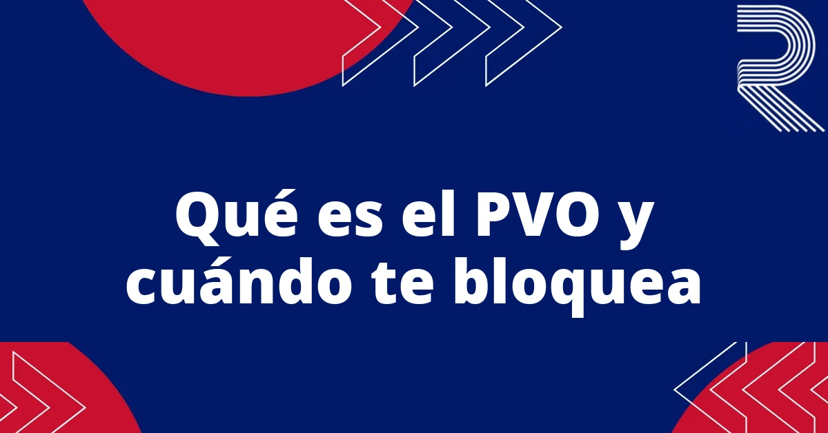 Qué es el PVO y cuándo te bloquea